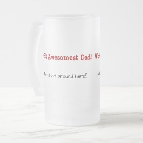 Funny Fathers Day  Worlds Awesomest Dad  Frosted Glass Beer Mug