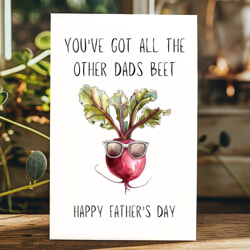 Funny Fathers Day You Got the Other Dads Beet Pun Card