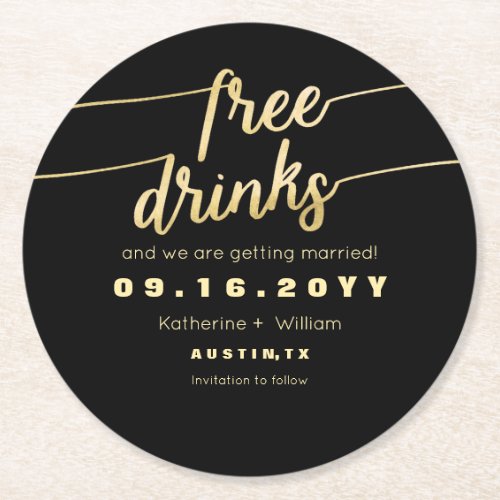 Funny Faux Gold Script Free Drinks Save The Date Round Paper Coaster