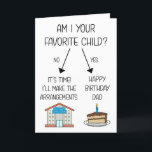 Funny Favorite Child Birthday Card for Dad<br><div class="desc">Funny birthday card for dad! Send this greetings card to your father to remind them who their favorite child is!</div>