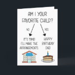 Funny Favorite Child Birthday Card for Dad<br><div class="desc">Funny birthday card for dad! Send this greetings card to your father to remind them who their favorite child is!</div>