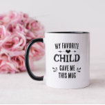 Funny Favorite Child Mug<br><div class="desc">A funny coffee mug for moms that says "My favorite child gave me this mug".
A great gift for Mother's Day or birthdays.</div>
