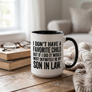 Funny Favorite Child Son in Law Mug