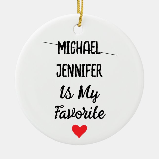 Funny Favorite Child With Personalized 2 Names Ceramic Ornament (Front)