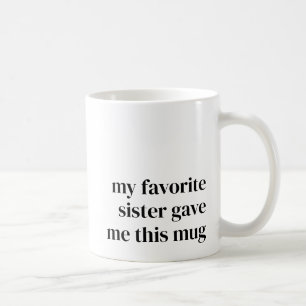 Funny Favorite Niece Gift for Sister Unique Trendy Coffee Mug