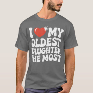 Funny Favorite Oldest Daughter Proud Parent Senior T-Shirt