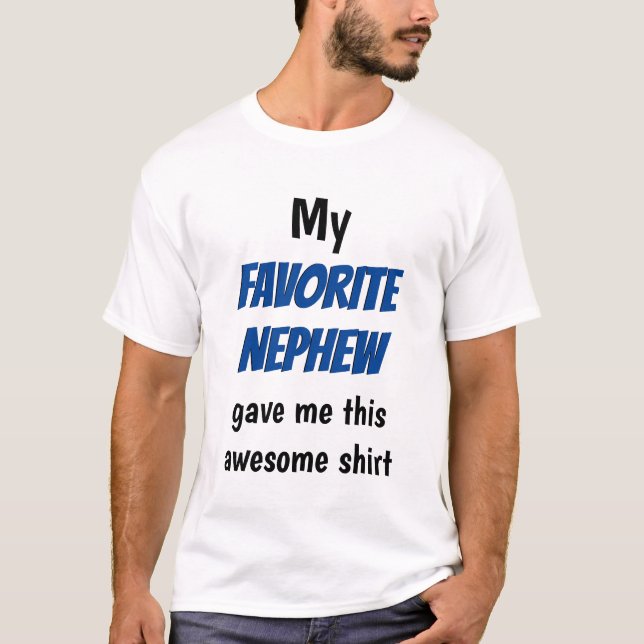 Funny Favorite Uncle Nephew Typography T-Shirt (Front)