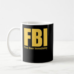 Funny FBI Find Beer Immediately Coffee Mug