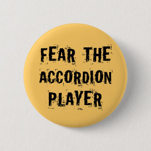 Funny Fear The Accordion Player Music Gift Button