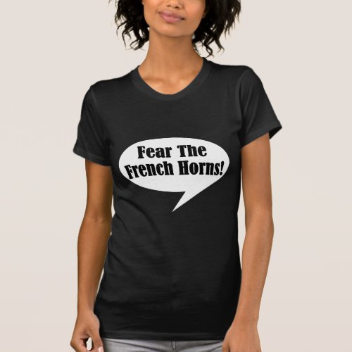 Funny Fear The French Horns T_shirt