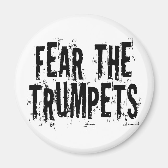 Funny Fear The Trumpets Gift Magnet (Front)