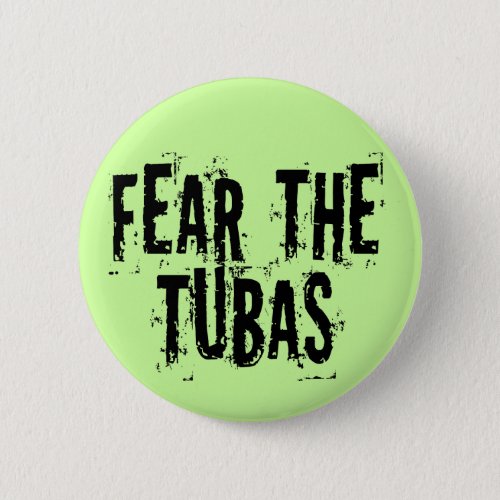 Funny Fear The Tubas Button