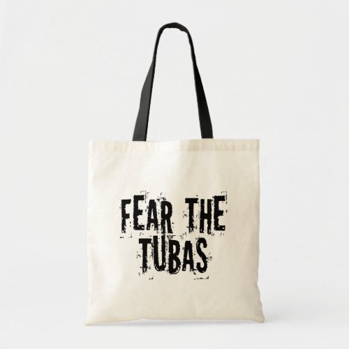 Funny Fear The Tubas Tote Bag