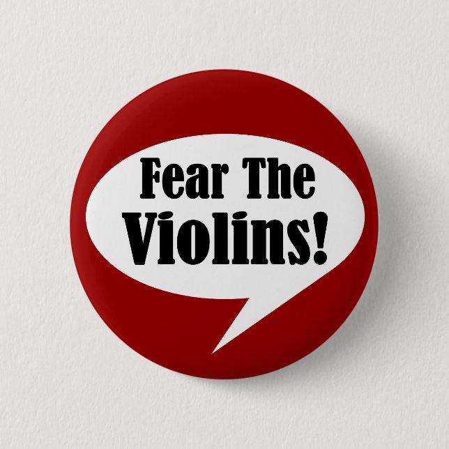 Funny Fear The Violins Button (Front)