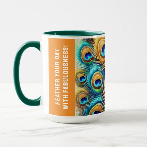 Funny Feather your day with fabulousness Mug