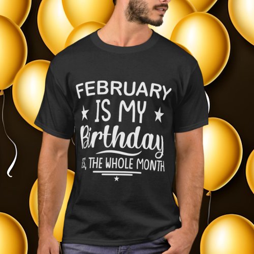 funny February Month Birthday unisex word art T_Shirt
