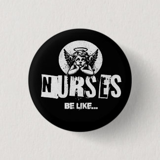 Funny fed up Cherub eyeroll nurse badge, nurse Button