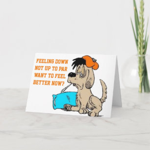 ***FUNNY FEEL BETTER SOON*** CARD