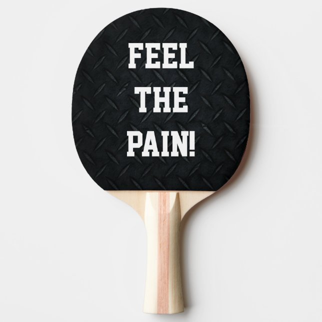 Funny Feel the Pain Smack Talk Competition Ping-Pong Paddle (Front)