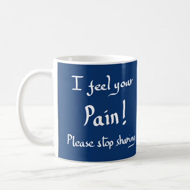 Funny Feel Your Pain Handwritten Quote Navy Blue   Coffee Mug (Left)