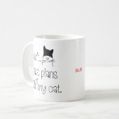 Funny Feline Excuse I can’t I have plans with cat Coffee Mug (Front Left)