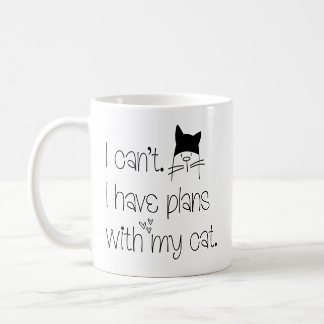 Funny Feline Excuse I can’t I have plans with cat Coffee Mug (Left)