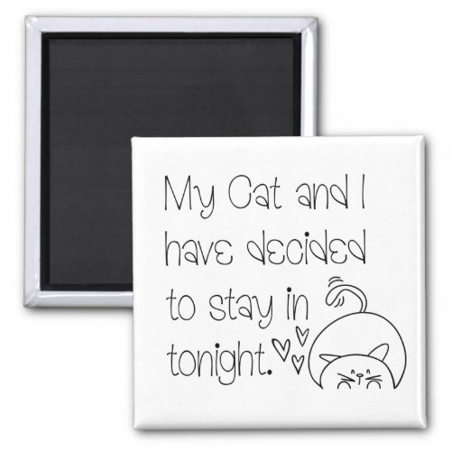 Funny Feline Excuse Stay in with cat Typography Magnet