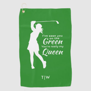 Funny Female Golf Quote You're My Queen Golf Towel