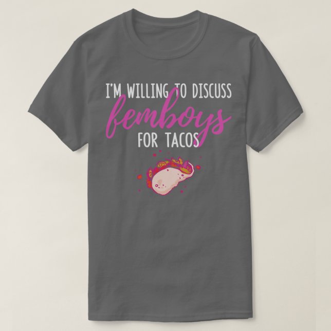 Funny Femboy Im Willing To Discuss Femboys For Tac T-Shirt (Design Front)