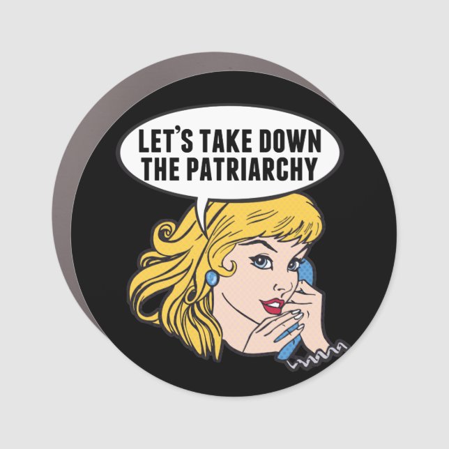Funny Feminist Cool Pop Art Anti Patriarchy Quote Car Magnet (Front)