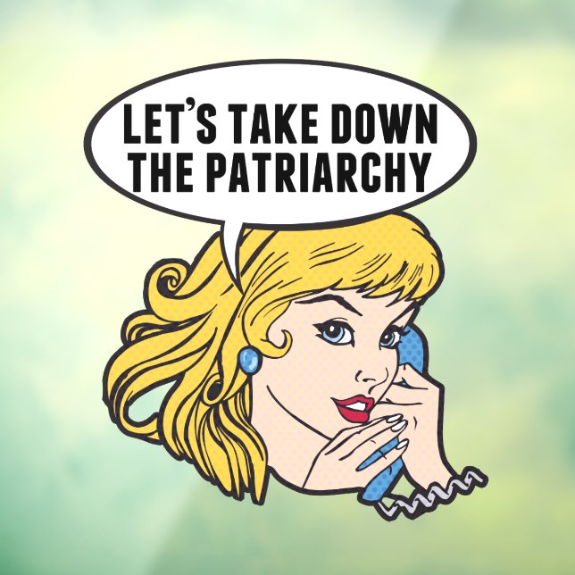 Funny Feminist Let's Take Down the Patriarchy Window Cling (Sheet 3)