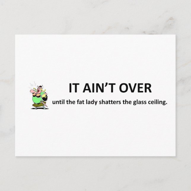 Funny Feminist Motivational Quote It Ain't Over Postcard (Front)