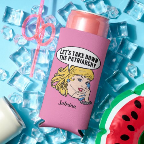 Funny Feminist Pop Art Anti Patriarchy Custom Pink Seltzer Can Cooler
