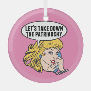 Funny Feminist Pop Art Anti Patriarchy Quote Pink Glass Ornament
