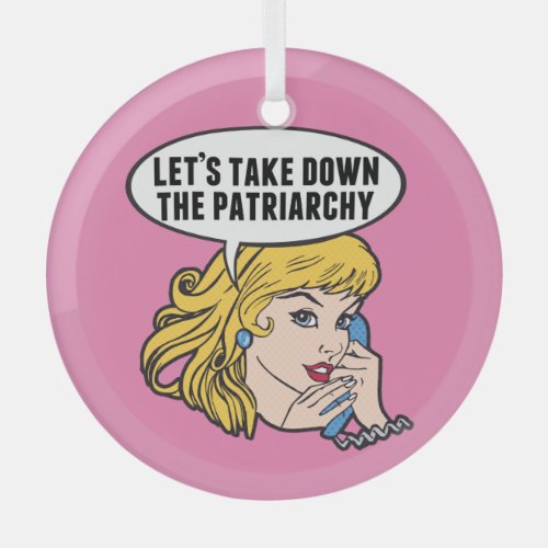 Funny Feminist Pop Art Anti Patriarchy Quote Pink Glass Ornament