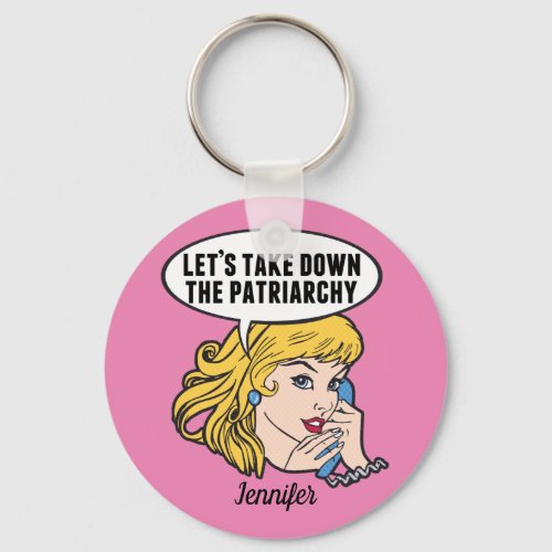 Funny Feminist Pop Art Anti Patriarchy Quote Pink Keychain