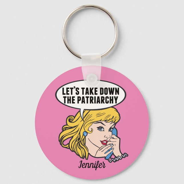 Funny Feminist Pop Art Anti Patriarchy Quote Pink Keychain (Front)