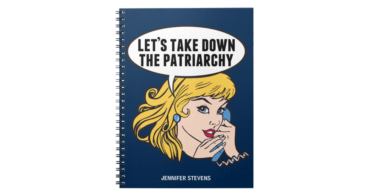 Funny Feminist Pop Art Anti Patriarchy Quote Woman Notebook | Zazzle