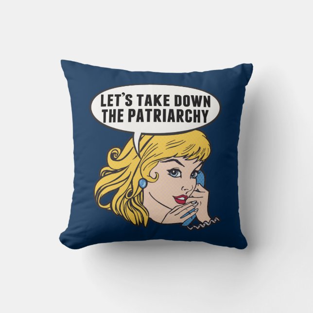 Funny Feminist Pop Art Anti Patriarchy Quote Woman Throw Pillow (Front)