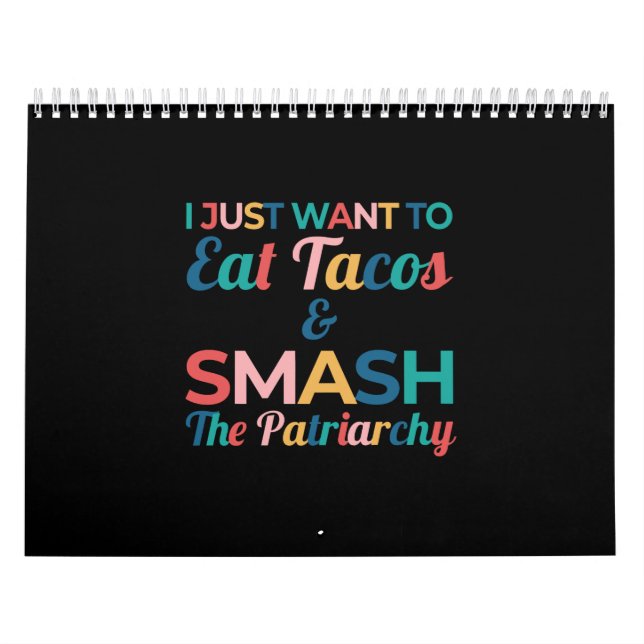 Funny Feminist Taco Lover Eat Tacos & Smash Calendar (Cover)