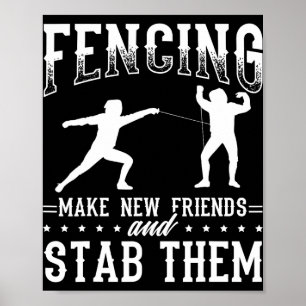 Funny Fencing Design Make New Friends And Stab The Poster
