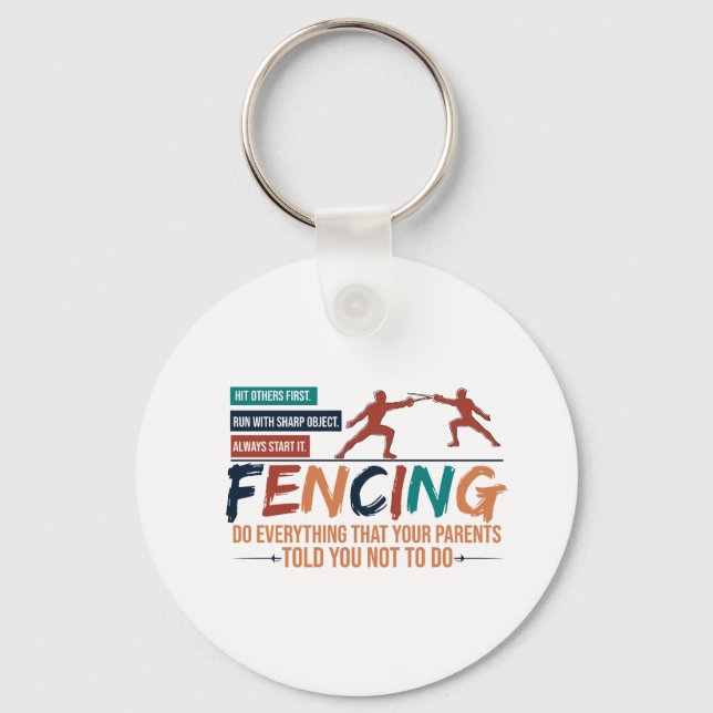 Funny Fencing Fencer Tee - Everything Your Parents Keychain (Front)