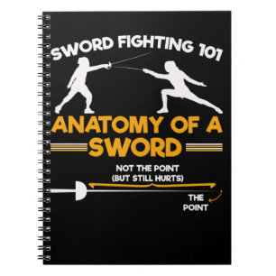 Funny Fencing Humor Sword Sports Fencer Notebook