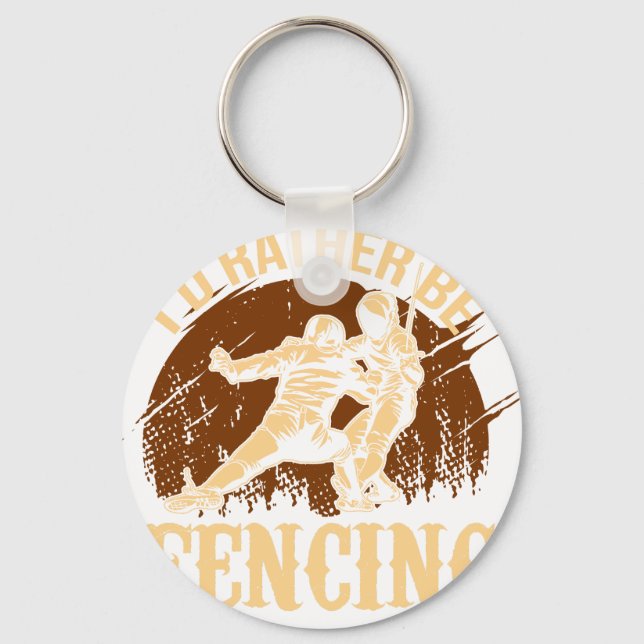 Funny Fencing I Would Rather Be Fencing Keychain (Front)