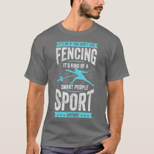 Funny Fencing Sport Fencer T-Shirt