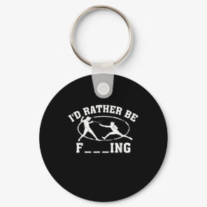 Funny Fencing Sport Gift  Cute Fencers Fighters Me Keychain