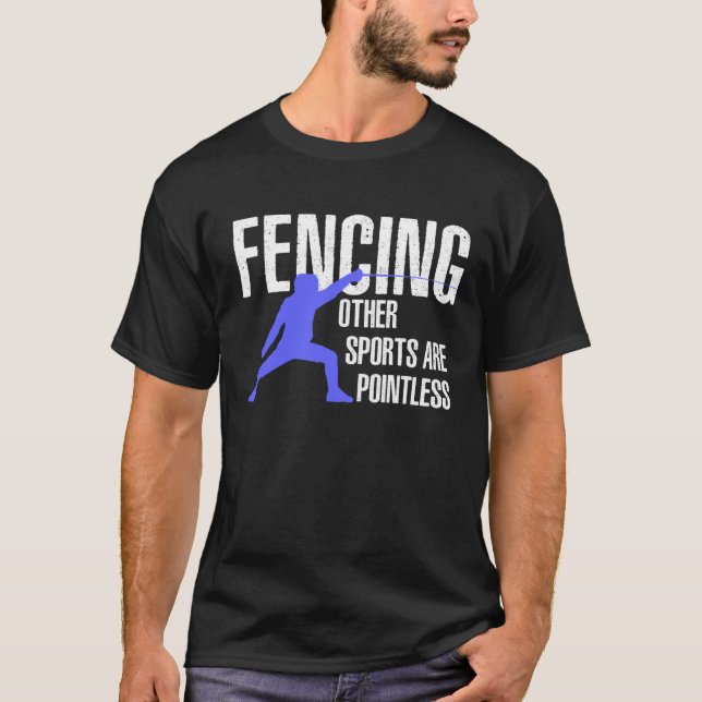 Funny Fencing T-Shirt - Swordsmanship T-shirt -Swo (Front)