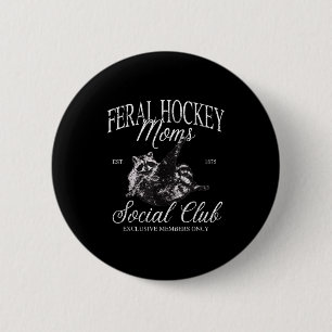 Funny feral hockey moms social club raccoon meme button