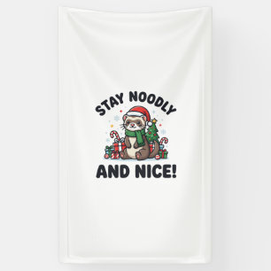 Funny Ferret Christmas Stay Noodly And Nice Banner