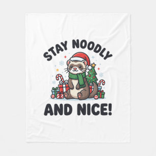 Funny Ferret Christmas Stay Noodly And Nice Fleece Blanket